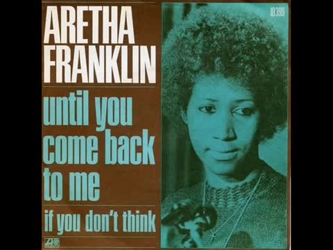 Aretha Franklin - Until You Come Back to Me (That's What I'm Gonna Do)