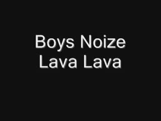 Boys Noize - Lava Lava