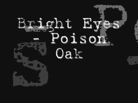 Bright Eyes - Poison Oak