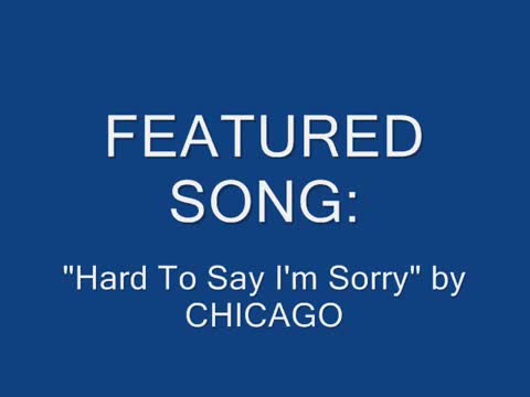Chicago - Hard to Say I'm Sorry