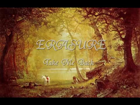 Erasure - Take Me Back