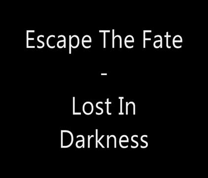 Escape the Fate - Lost in Darkness