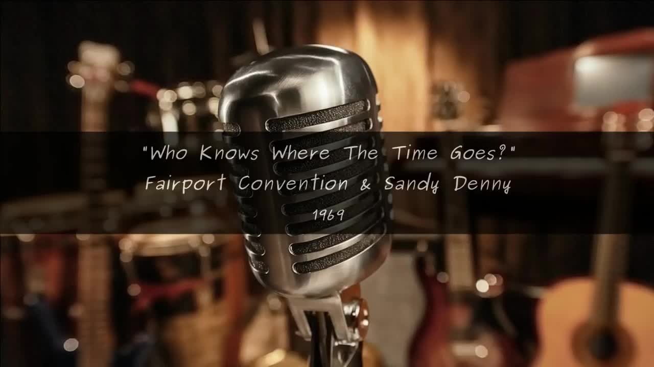 Fairport Convention - Who Knows Where The Time Goes