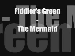 Fiddler’s Green - The Mermaid