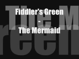 Fiddler’s Green - The Mermaid