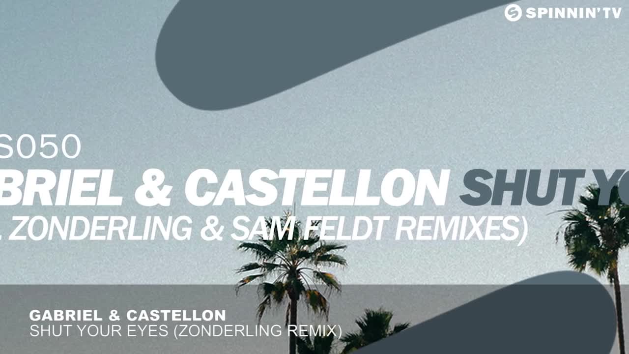 Gabriel & Castellon - Shut Your Eyes