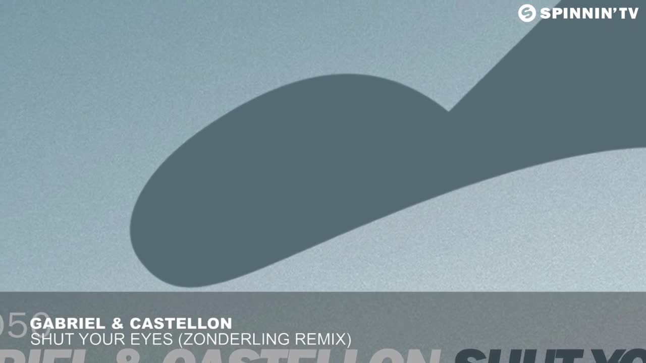 Gabriel & Castellon - Shut Your Eyes