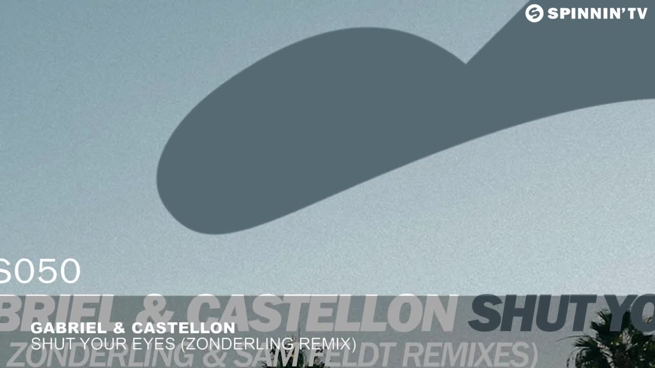 Gabriel & Castellon - Shut Your Eyes