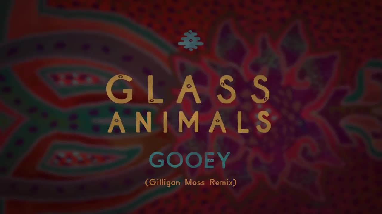 Glass Animals - Gooey
