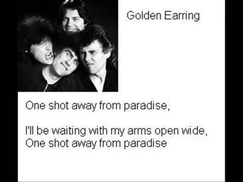 Golden Earring - One Shot Away From Paradise