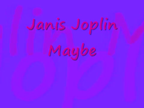 Janis Joplin - Maybe