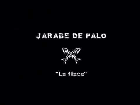 Jarabe de Palo - La flaca