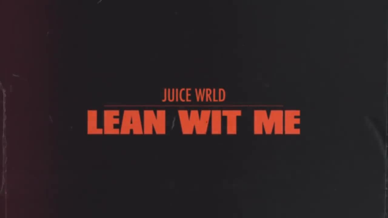 Juice WRLD - Lean Wit Me.