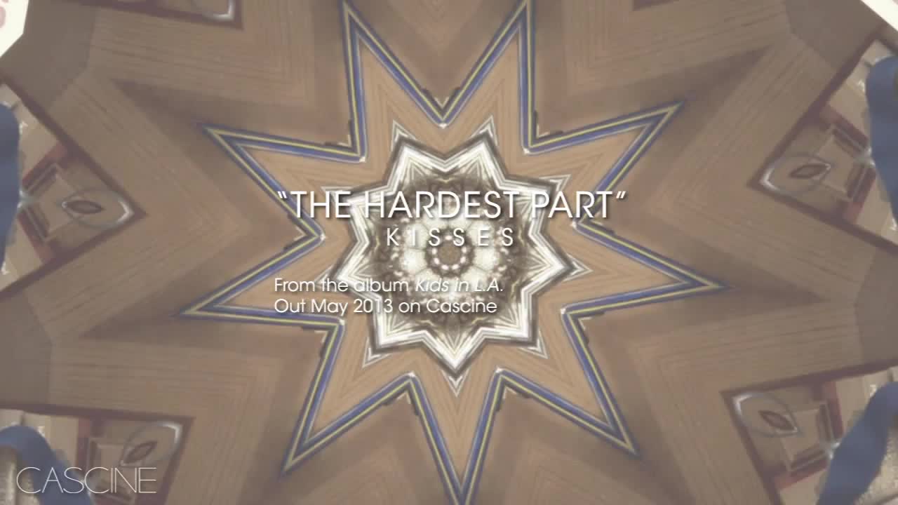 Kisses - The Hardest Part