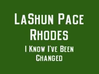 LaShun Pace - I Know I've Been Changed