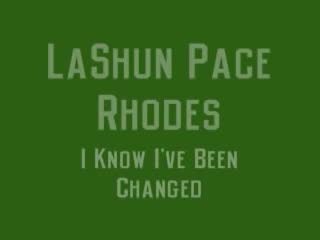 LaShun Pace - I Know I've Been Changed