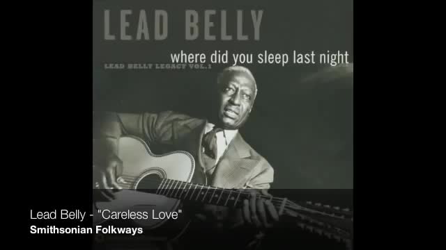 Lead Belly - Careless Love