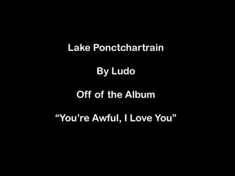 Ludo - Lake Pontchartrain