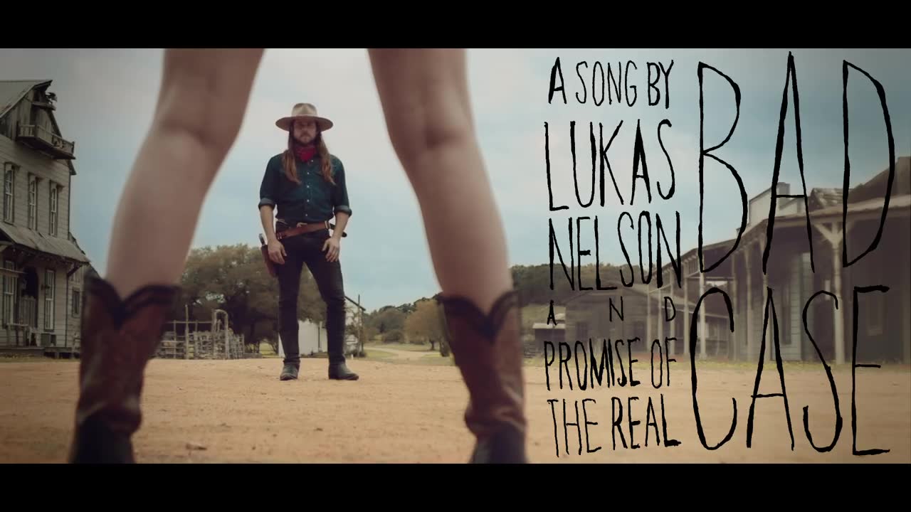 Lukas Nelson & Promise of the Real - Bad Case