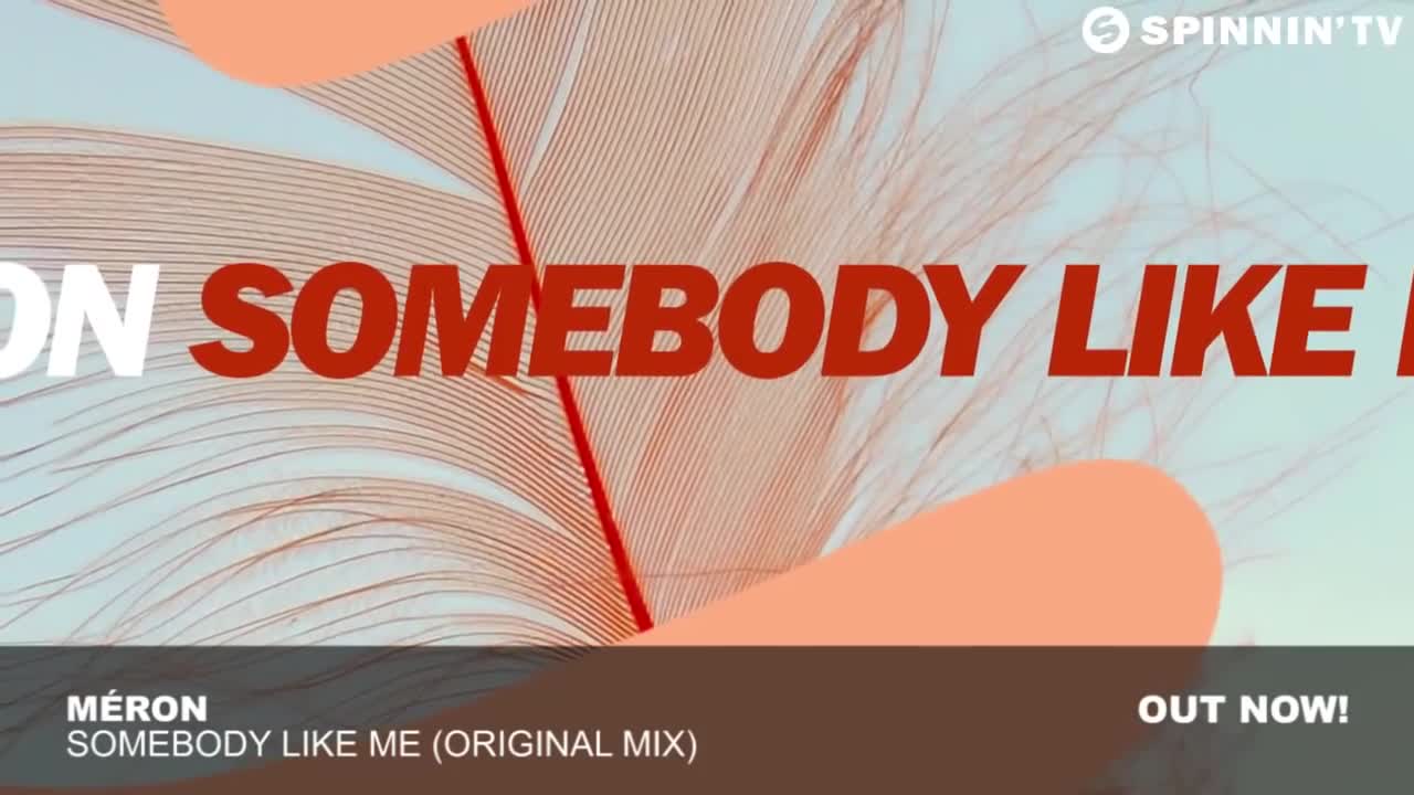 Meron - Somebody Like Me