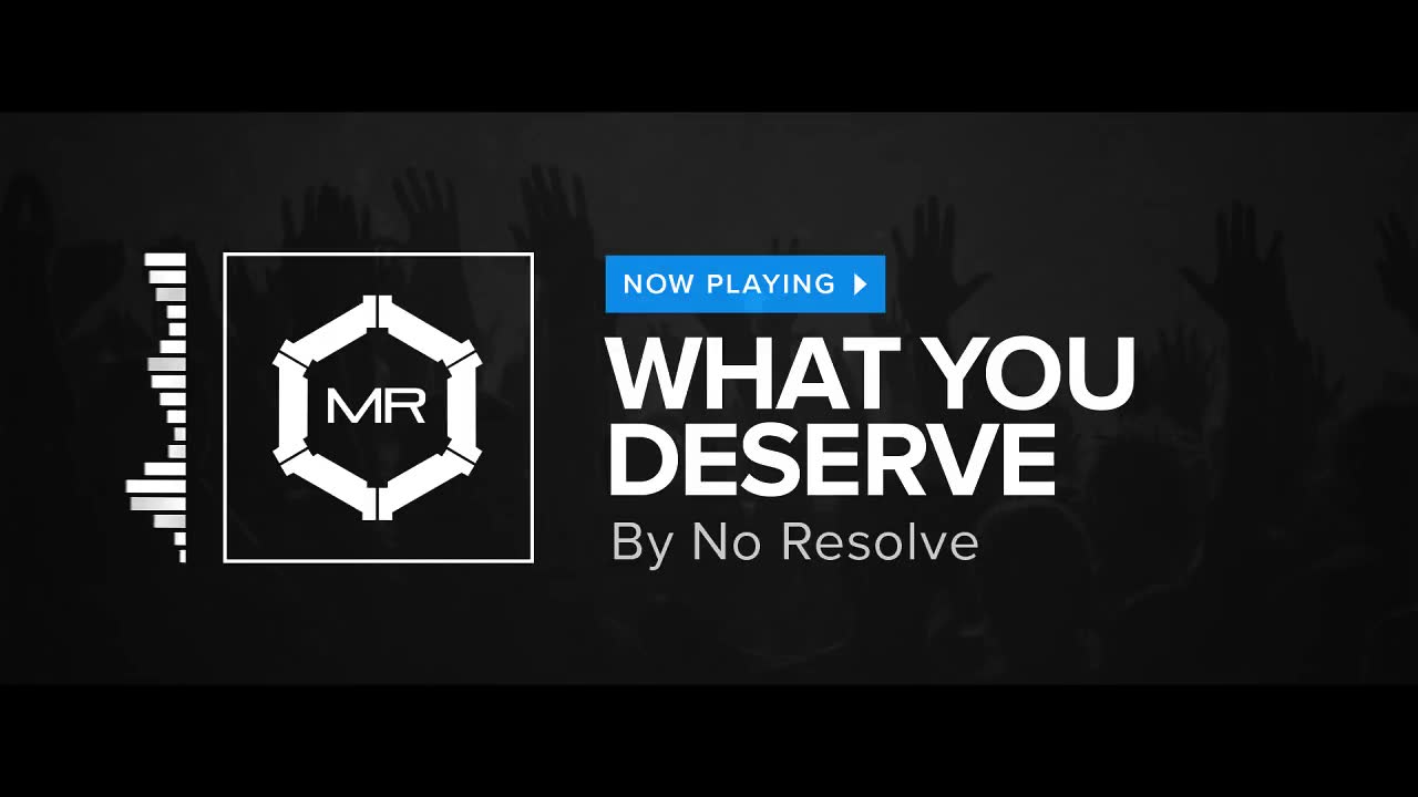 No Resolve - What You Deserve