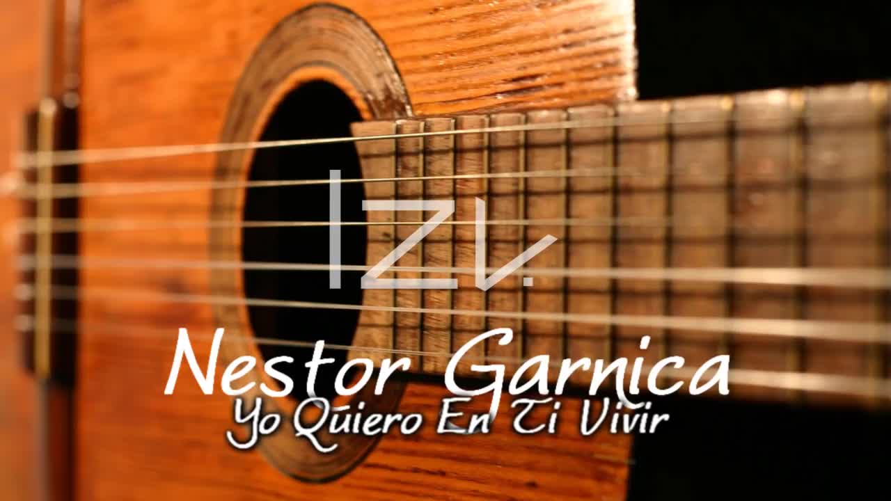 Néstor Garnica - Yo quiero en ti vivir