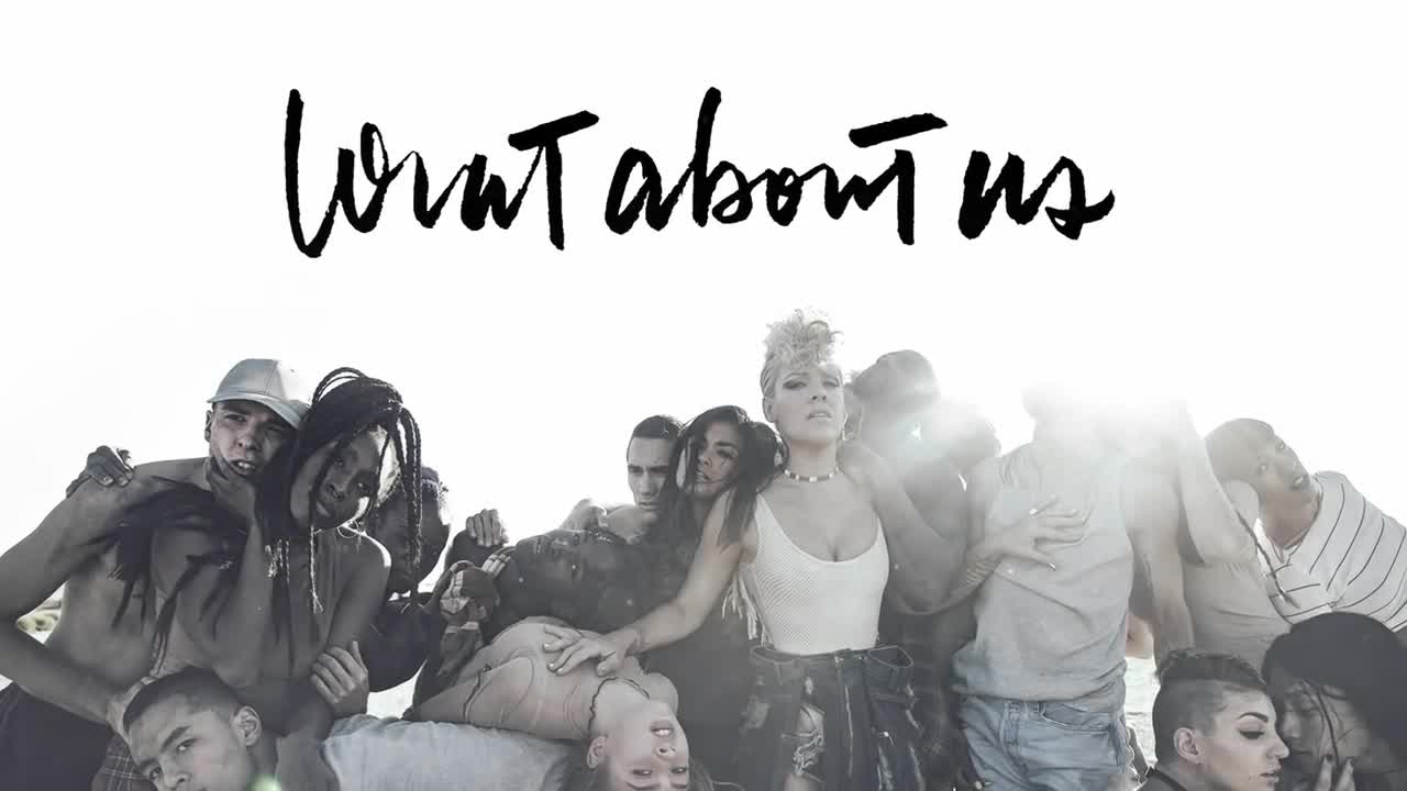 P!nk - What About Us