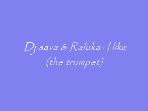 Raluka - I Like the Trumpet