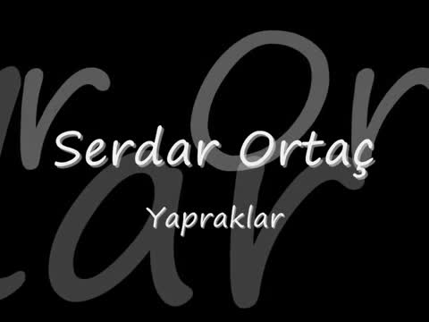 Serdar Ortaç - Yapraklar