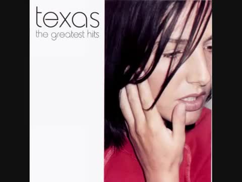 Texas - I Don’t Want a Lover