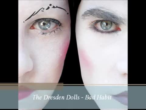 The Dresden Dolls - Bad Habit