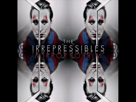 The Irrepressibles - Forget the Past