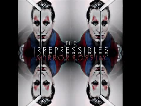 The Irrepressibles - Forget the Past