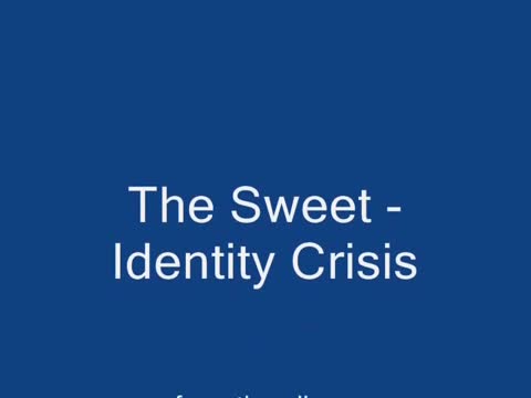 The Sweet - Identity Crisis