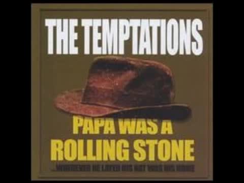 The Temptations - Papa Was a Rollin’ Stone