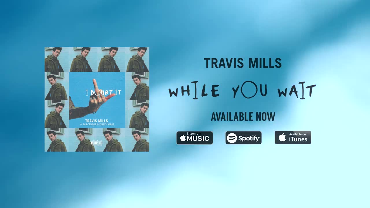 Travis Mills - I Doubt It