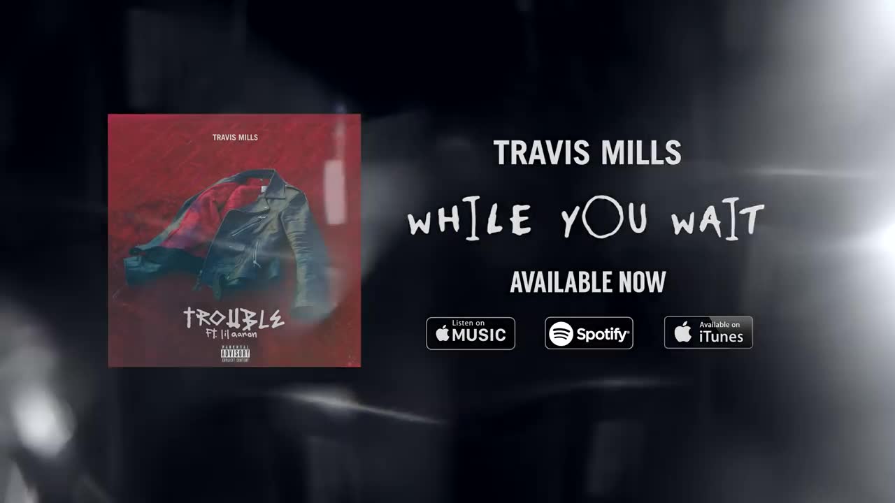 Travis Mills - Trouble