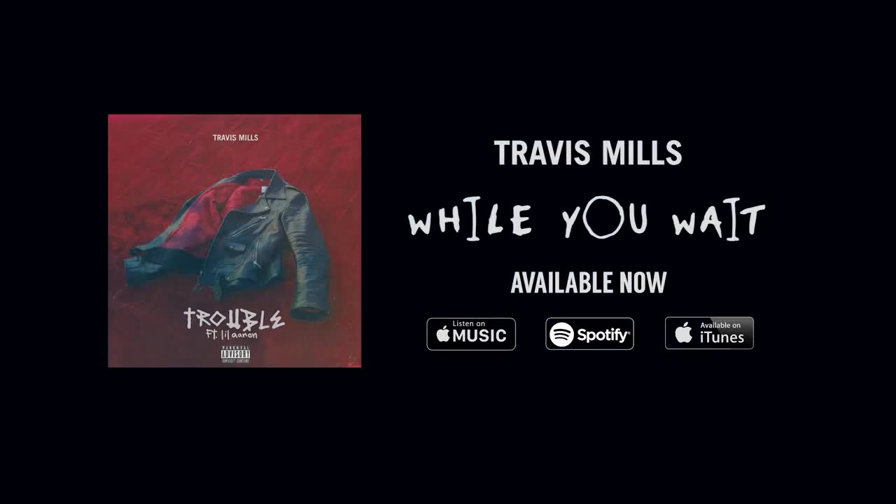 Travis Mills - Trouble