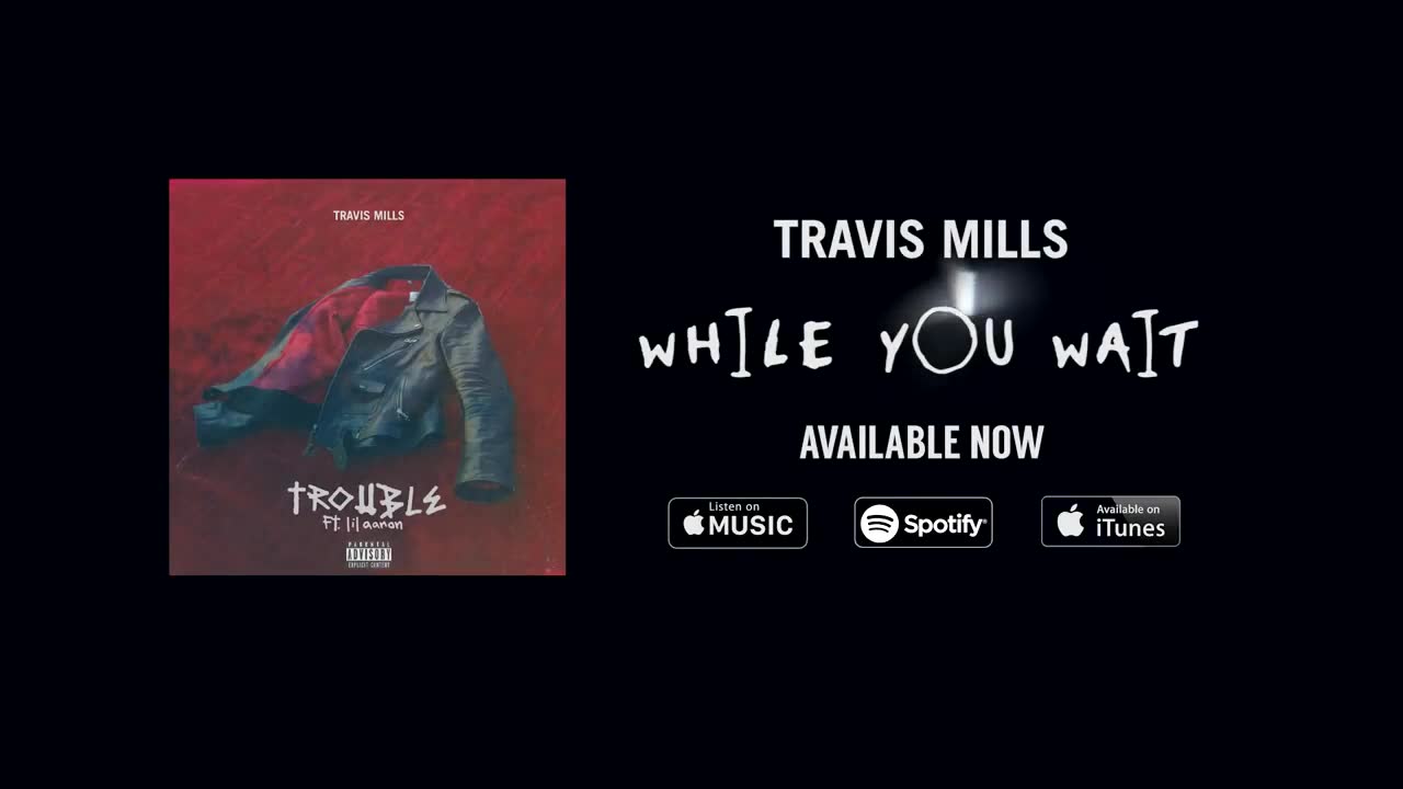 Travis Mills - Trouble