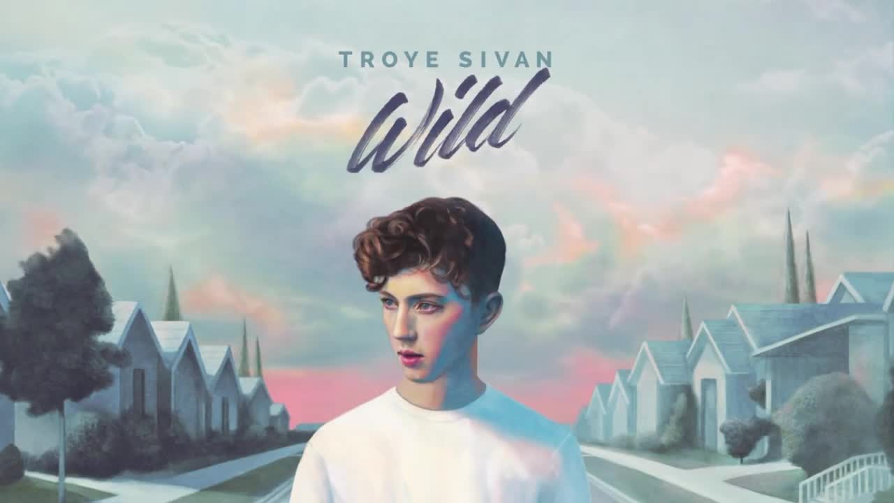 Troye Sivan - WILD