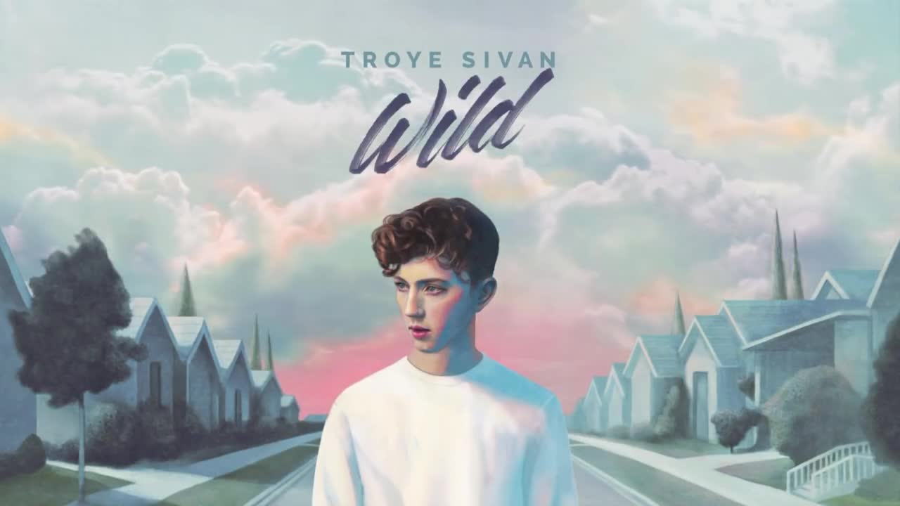 Troye Sivan - WILD