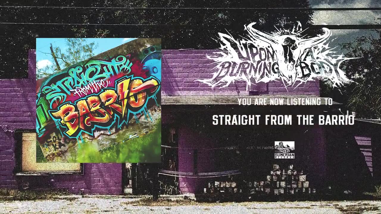 Upon a Burning Body - Straight From the Barrio (210)