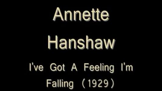 Annette Hanshaw - I’ve Got a Feeling I’m Falling