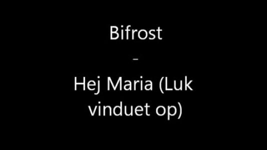 Bifrost - Hej Maria