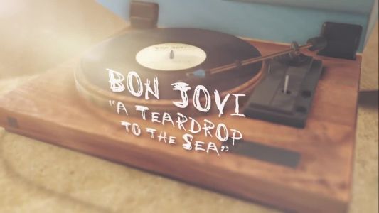 Bon Jovi - A Teardrop to the Sea