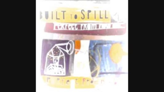 Built to Spill - I Would Hurt a Fly