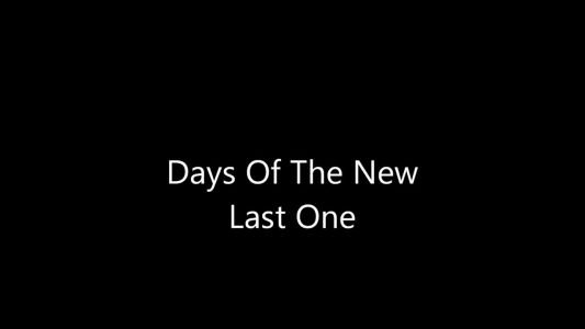 Days of the New - Last One