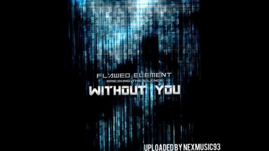 Flawed Element - Without You