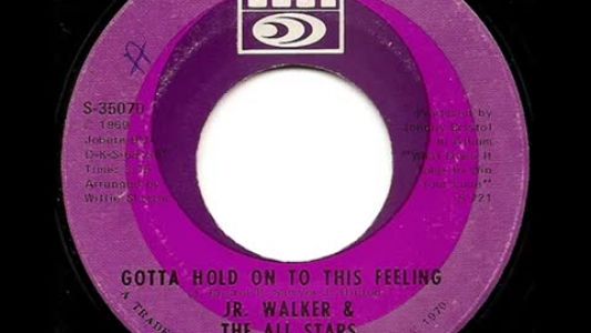 Jr. Walker & The All Stars - Gotta Hold on to This Feeling