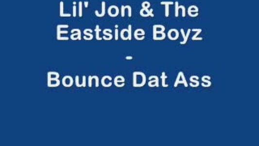 Lil Jon & The East Side Boyz - Bounce Dat Ass